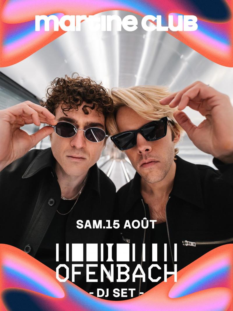 15 août 2025 - Martine Club - Ofenbach