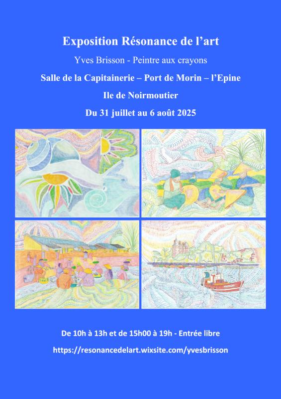 Du 31 juillet au 6 août 2025 - Exposition Résonance de l'Art par Yves Brisson