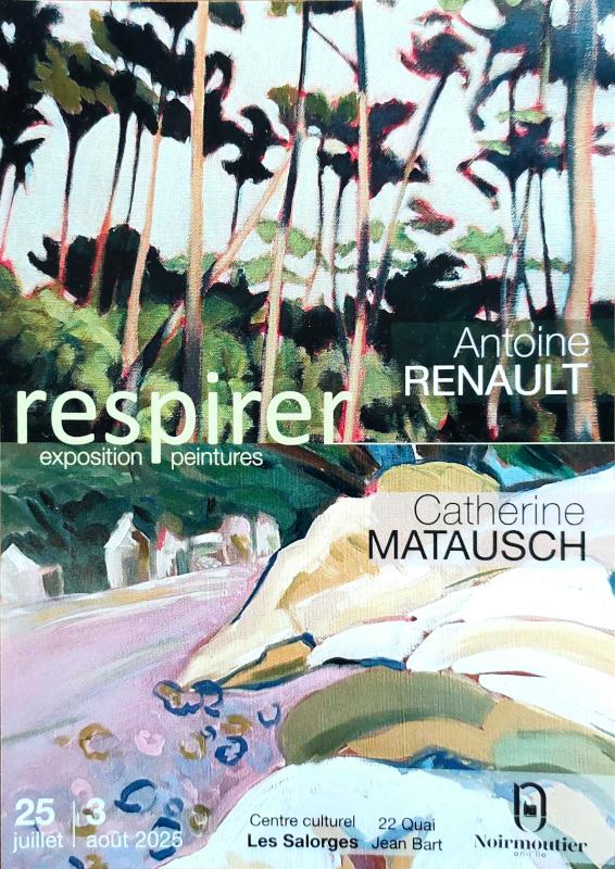 Du 25 juillet au 3 août 2025 - Exposition de peintures : RESPIRER par Antoine Renault et Catherine Matausch
