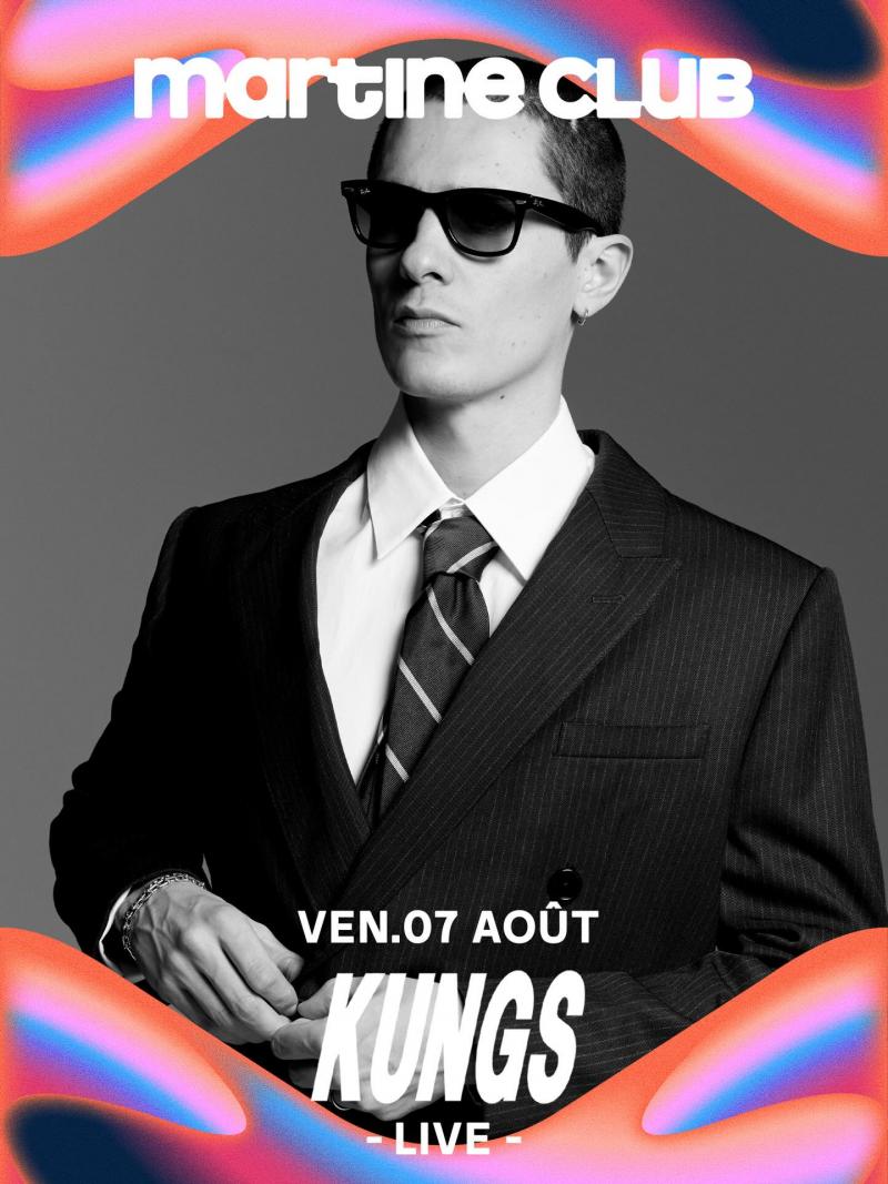 7 août 2026 - Martine Club - Kungs