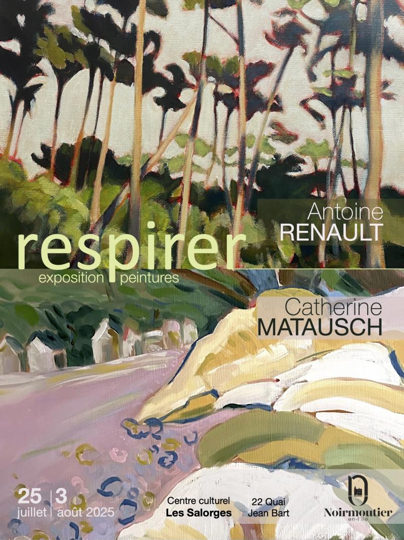Du 25 juillet au 3 août 2025 - Exposition de peintures : RESPIRER par Antoine Renault et Catherine Matausch