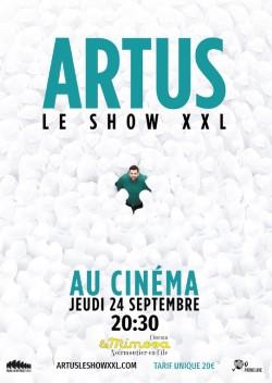 24 septembre 2026 - Film : Artus, le show XXL