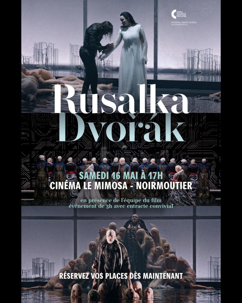 16 mai 2026 - Opéra au cinéma : Rusalka de Dvořák